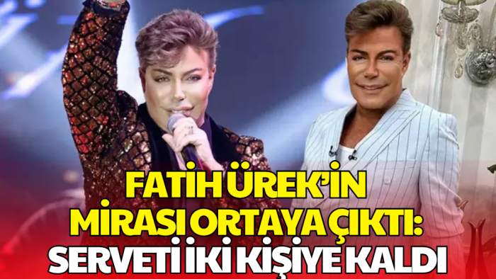 Fatih Ürek’in Mirası Dağıtıldı! Serveti İki Kişiye Kaldı